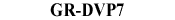 GR-DVP7