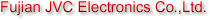 Fujian JVC Electronics Co.,Ltd.