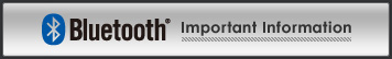 Bluetooth® Important Information