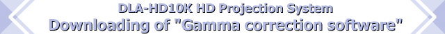 DLA-HD2K HD Projection System Downloading of ''Gamma customization software''