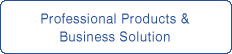 Professional Products & Business Solution