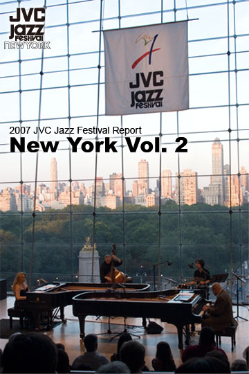 JVC Jazz Festival 2007 Report New York Vol. ?