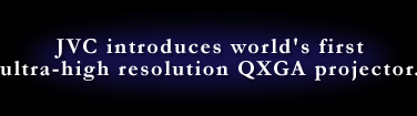 JVC introduces world's first ultra-high resolution QXGA projector