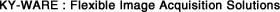 KY-WARE : Flexible Image Acquisition Solutions