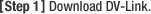 [Step 1] Download DV-Link.