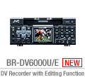 BR-DV6000U/E