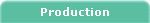 Production
