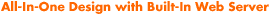 All-In-One Design with Built-In Web Server