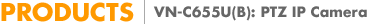 VN-C655U(B): PTZ IP Camera