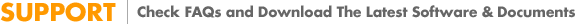 SUPPORT Check FAQs and Download The Latest Software & Documents