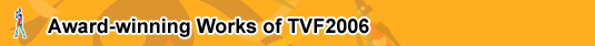 Award-winning Works of TVF2006