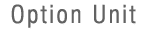 Option Unit