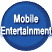 Mobile Entertainment