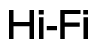 Hi-Fi